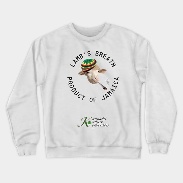 Lamb's Breath - Product of Jamaica Crewneck Sweatshirt by Kannabis Kulture Kollectibles